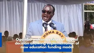 Ogamba welcomes court of appeal decision allowing implementation of new education funding model