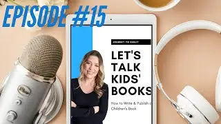 The Reason You need an Editor for Your Children's Book -- Journey to Kidlit Podcast Ep. #15
