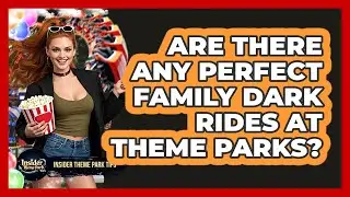 Are There Any Perfect Family Dark Rides At Theme Parks? - Insider Theme Park Tips