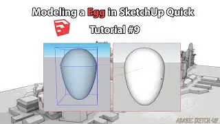 Modeling a ( Egg ) in SketchUp Quick Tutorial #9