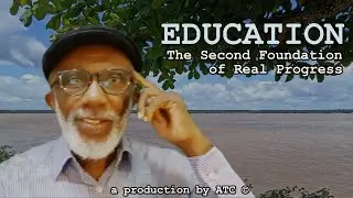 Prakseri Fu Go Na Fesi | 008 - Education, the second foundation of real progress