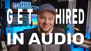Getting Hired in Audio: What the Pros Seek (GameSoundCon)