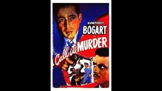 Call It Murder (1949) Classic Film, Humphrey Bogart, Sidney Fox, O P  Heggie   Full Classic Movie