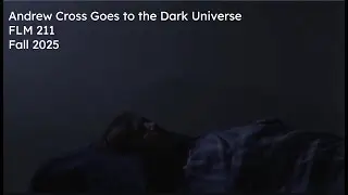 Andrew Cross Goes to the Dark Universe - Short Film