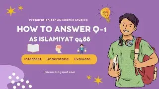 How to Answer Q1 in AS Islamic Studies 9488 | Interpretation, Understanding & Evaluation