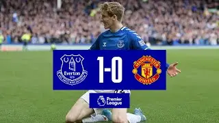 EVERTON 1-0 MANCHESTER UNITED | PREMIER LEAGUE HIGHLIGHTS