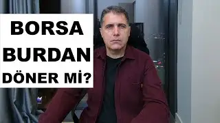 BORSA BURADAN D&Ouml;NER Mİ?