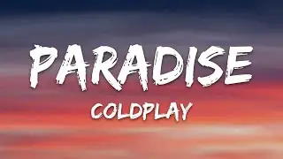 Coldplay - Paradise (Lyrics)