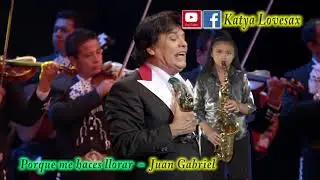 Porque me haces llorar, en Sax Alto - (Cover Katya Lovesax)