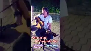 Ghost in You - The Psychedelic Furs (Acoustic Cover) by Johnny Alonso
