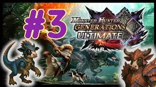 Let's Play Monster Hunter Generations Ultimate Part 3