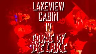 This Level Is Worst Than The First. ( Lakeview Cabin ) Part 2