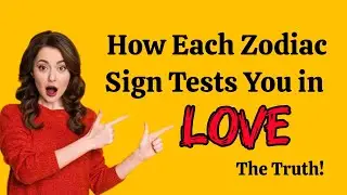 How Each Zodiac Sign Tests You in Love | Like | Share 
