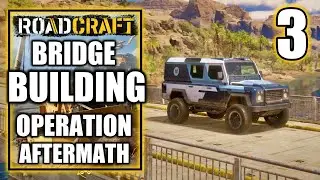 Roadcraft - Building my First Bridge - Operation Aftermath - No Commentary Playthrough Part 3