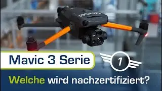Welche MAVIC 3 ist wie ZERTIFIZIERT? Brauche ich überhaupt noch den A2 DROHNENFÜHRERSCHEIN?