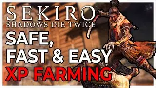 [Sekiro] Safe, Fast & Easy XP Farming - Early Game