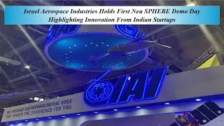 Israel Aerospace Industries Holds First Neu SPHERE Demo Day Highlighting Innovation India Startup