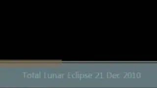 Total Lunar Eclipse 21 Dec 2010