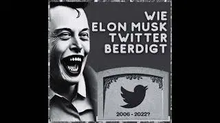 Wie Elon Musk Twitter beerdigt