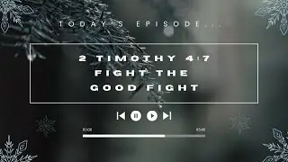 Fight the Good Fight!