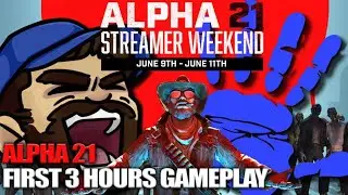 7 Days To Die ALPHA 21 - First 3 Hours Of Gameplay