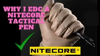 Why I EDC a NITECORE tactical pen!