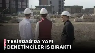 Tekirdağ'da yapı denetimciler iş bıraktı
