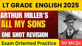 LT Grade English 2025 | Arthur Miller's All My Sons| Complete One Shot Revision|Important Questions|