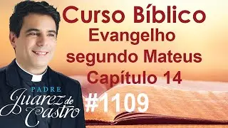 Curso Bíblico 1109-Evangelho Mateus 14- Morte João Batista. Multiplicação pães. Jesus sobre as águas