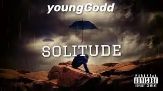 YoungGodd - Solitude