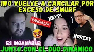 😡IWO VUELVE A CANCILAR POR EXCESO DE SMURF😂JUNTO A KEYPI Y NDREZY🔥