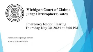 Emergency Motion Hearing 24-000069-MB Robert Davis v Jocelyn Benson