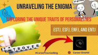 Cracking the Code Extroverted & Judging (EJ): MBTI Personalities Explained