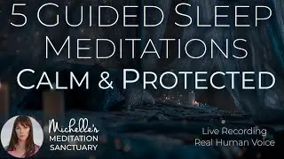 Calm and Protected 💤 5 Deep Sleep Meditations to Feel Safe and Fall Asleep Fast (female voice)