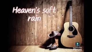 Heaven's soft rain. new country Christian song #christiensong #music #praiseandworshipsongs