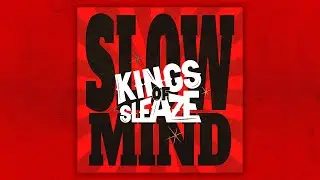 Kings of Sleaze - Slow Mind (Lyric video)