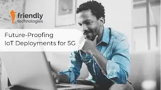 Future-Proofing your LPWAN Device Deployments for 5G Networks
