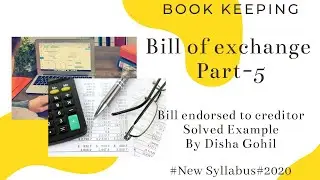Bill of Exchange | Bill endorsed to creditor | Unsolved Question | class 12 | New Syllabus | 2020