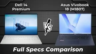 Dell 14 Premium vs Asus Vivobook 18 M1807 🔥 Full Specs Comparison