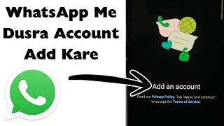 WhatsApp Par Dusra Account Kaise Login Kare | Add Account In WhatsApp | Multiple WhatsApp Accounts .