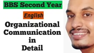 Organizational Communication | Business Communication | BBS 2nd year | English | Shyam Sir | Online