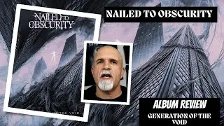 Nailed To Obscurity - Generation of the Void (Album Review)
