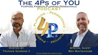 From Prison to Purpose | Ben Whitehouse&rsquo;s Incredible Story of Persistence & Redemption | 4Ps Podcast