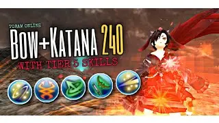 Toram Online - BOW+KATANA BUILD 240: WITH TIER 5 SKILLS | BURST DPS