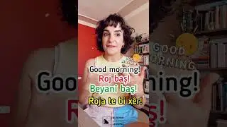 4 different ways to say good morning in Kurmanji #kurdishlessons #learnkurdish #kurdish