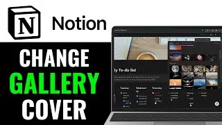 How to Change Gallery Cover in Notion 2025 (FULL GUIDE)