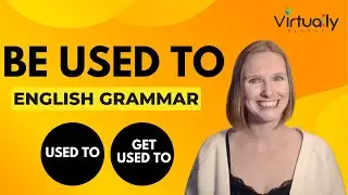 BE USED TO на английском языке (грамматика английского языка уровня Intermediate Plus B2.1)