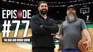 ROB NINKOVICH + DAN play Basketball and talk about NFL FOOTBALL - THE DAN AND NINKO SHOW Ep.77