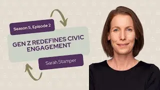 Gen Z Redefines Civic Engagement with Sarah Stamper