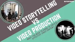 Video Storytelling vs Video Production - What You Need To Know to Create Effective Video Content